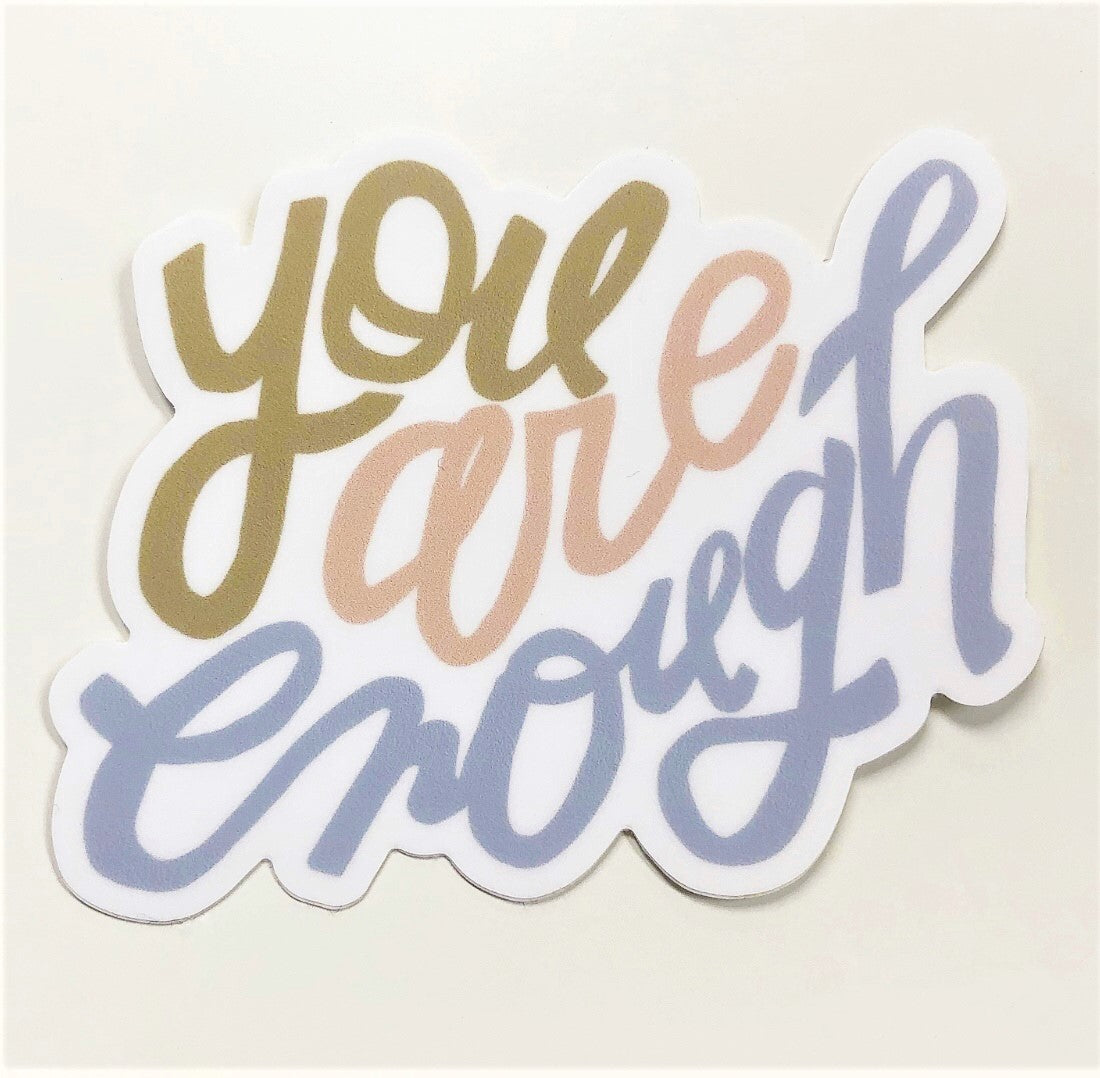 You are Enough Sticker