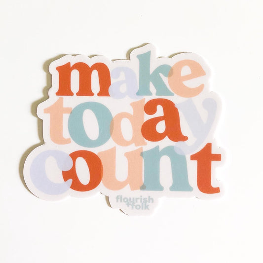 Make Today Count Sticker